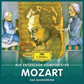 Wir entdecken Komponisten: Wolfgang Amadeus Mozart – Das Wunderkind artwork