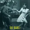 Oh Babe! - Single album lyrics, reviews, download