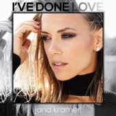 Jana Kramer - I've Done Love