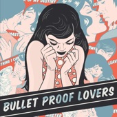 Bullet Proof Lovers - Never To Loud