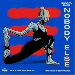 Mauricio Hernandez - Nobody Else (Radio Edit)