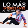 Lo Mas Interesante - Single