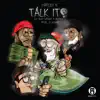 Talk It (feat. Dizzy Wright & Demrick) - Single album lyrics, reviews, download