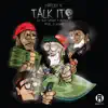 Stream & download Talk It (feat. Dizzy Wright & Demrick) - Single