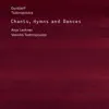 Stream & download Chants, Hymns and Dances