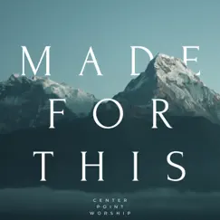 Made for This - Single by Center Point Worship album reviews, ratings, credits