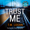 Trust Me - TM Logan