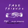 Stream & download Fake Friends (Remixes Pt.1) [feat. Alex Hosking] - Single