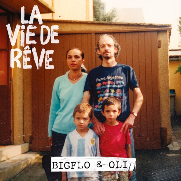 La vie de rêve - Bigflo & Oli