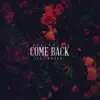 Come Back (feat. gnash) - Single album lyrics, reviews, download
