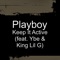 Keep It Active (feat. Ybe & King Lil G) - Playboy lyrics
