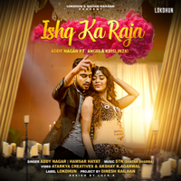 Addy Nagar & Hamsar Hayat - Ishq Ka Raja (feat. Angela Krislinzki) artwork