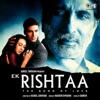 Ek Rishtaa (Original Motion Picture Soundtrack)