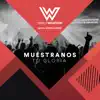 Muestranos Tu Gloria - Single album lyrics, reviews, download