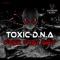 This is the Sound to Die for - Toxic D.N.A. lyrics