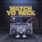 Watch Yo Neck (feat. Temu) - Westcoast Stone lyrics