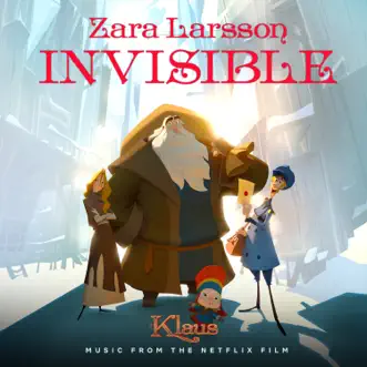 Invisible (from the Netflix Film Klaus) by Zara Larsson song reviws