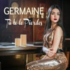 Germaine - Tú Te Lo Pierdes