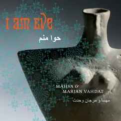 I Am Eve by Mahsa Vahdat & Marjan Vahdat album reviews, ratings, credits