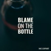 Blame on the Bottle - Single
