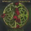 Bending Tradition album lyrics, reviews, download