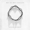 Rei do Meu Coração (Ao Vivo) [feat. Felipe S. Santos] - Single