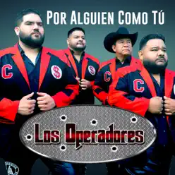 Por Alguien Como Tú - Single - Los Operadores Por Alguien Como Tú - Single - Los Operadores