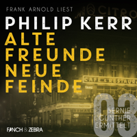 Philip Kerr - Alte Freunde - neue Feinde - Bernie Gunther ermittelt, Band 3 (ungekürzte Lesung) artwork