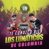 Te Conozco Bien - Los Lunaticos de Colombia - Single