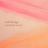 Soft Strings album lyrics, reviews, download