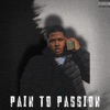 Pain to Passion