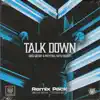 Talk Down Remix Pack 2 - EP album lyrics, reviews, download