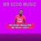 Ke Dede Wena - MR SCOO MUSIC lyrics