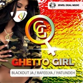 Blackout JA, Rafeelya, Iyatundeh - Ghetto Girl