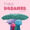 Tyro Dreamer - Single