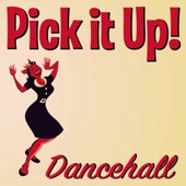 Pick It Up - Dance Hall