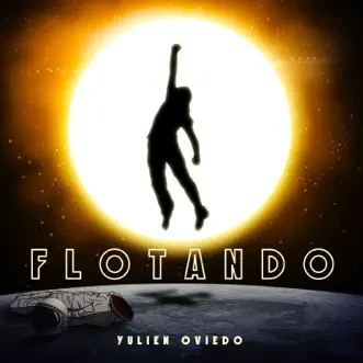 Flotando - Single by Yulien Oviedo album reviews, ratings, credits