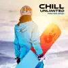 Chill Unlimited: Winter 2021 album lyrics, reviews, download