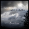 Behind Grey Skies - Single