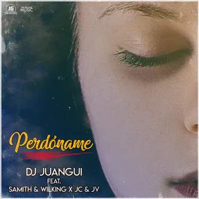 Perdóname (feat. Samith & Wilking & JV & JC) - Single - Dj Juangui Perdóname (feat. Samith & Wilking & JV & JC) - Single - Dj Juangui