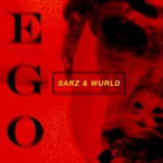 Sarz & WurlD - Ego