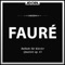 Fauré: Ballade für Klavier, Op. 19 - Quartett, Op. 15