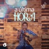 A Última Hora - Single