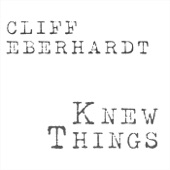 Cliff Eberhardt - The Things I Left Behind