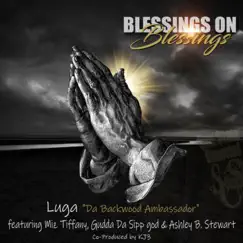 Blessings on Blessings (feat. Miz Tiffany, Gudda Da Sipp God & Ashley B. Stewart) Song Lyrics