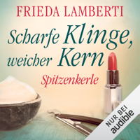 Frieda Lamberti - Scharfe Klinge, weicher Kern: Spitzenkerle 3 artwork