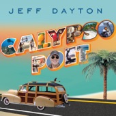 Jeff Dayton - Calypso Poet (feat. Kelly Mcguire)