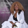 I Like It Like That (feat. D'bra Powell) - Single