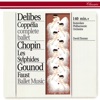 Delibes: Coppélia - Chopin: Les Sylphides - Gounod: Faust