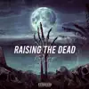 Raising the Dead - Single album lyrics, reviews, download